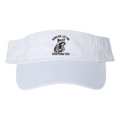 Hang On Let Me Overthink This Funny Racoon Visor