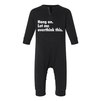 Hang On Let Me Overthink This Infant Fleece One Piece