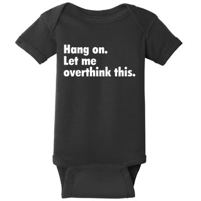 Hang On Let Me Overthink This Baby Bodysuit