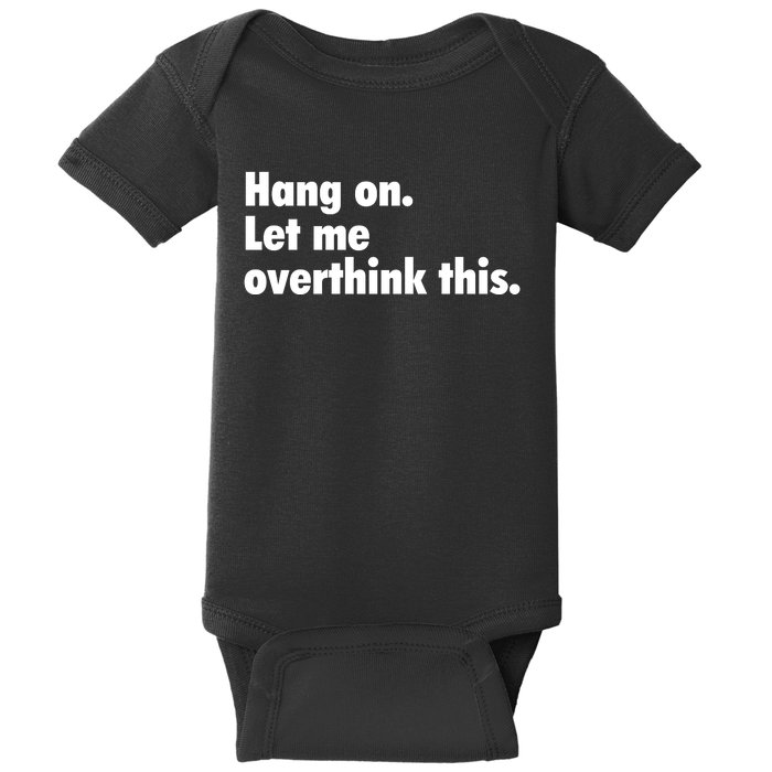 Hang On Let Me Overthink This Baby Bodysuit