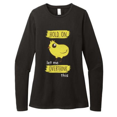 Hold On Let Me Overthink This Funny Cute Chick Gift Womens CVC Long Sleeve Shirt