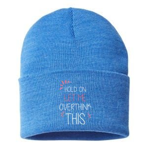 Hold On Let Me Overthink This Funny Presents Cute Gift Sustainable Knit Beanie