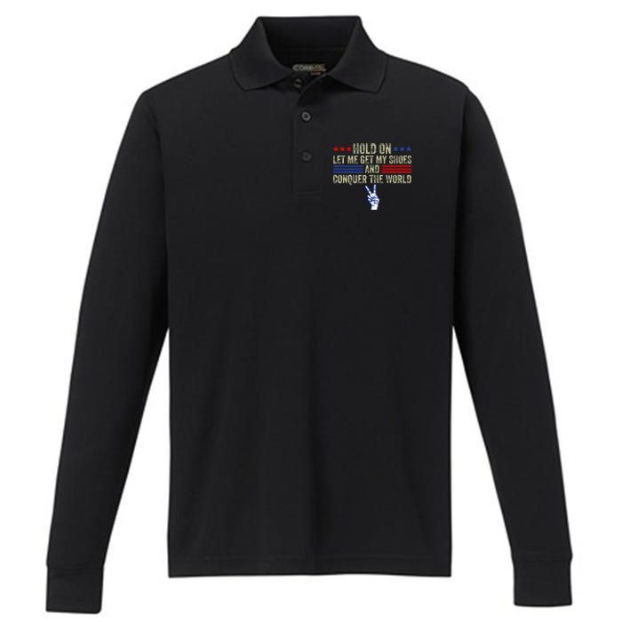 Hold On Let Me Get My Shoes And Conquer The World Running Performance Long Sleeve Polo