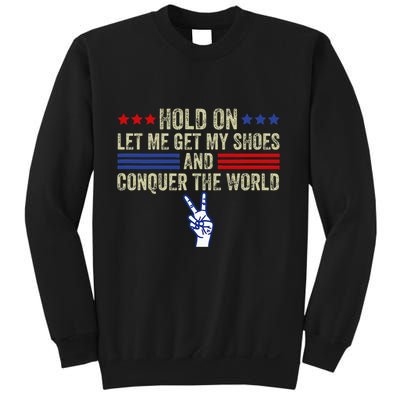 Hold On Let Me Get My Shoes And Conquer The World Running Sweatshirt
