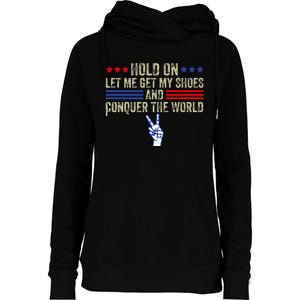 Hold On Let Me Get My Shoes And Conquer The World Running Womens Funnel Neck Pullover Hood