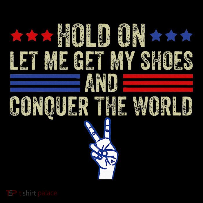 Hold On Let Me Get My Shoes And Conquer The World Running Poster