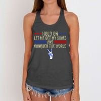 Hold On Let Me Get My Shoes And Conquer The World Running Women's Knotted Racerback Tank