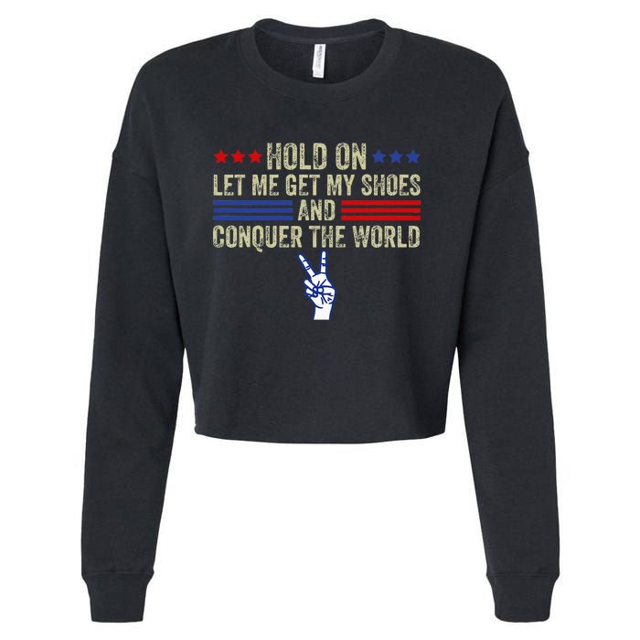 Hold On Let Me Get My Shoes And Conquer The World Running Cropped Pullover Crew