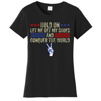 Hold On Let Me Get My Shoes And Conquer The World Running Women's T-Shirt