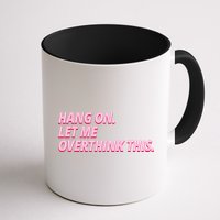 Hang On Let Me Overthink This Mug