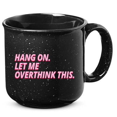 Hang On Let Me Overthink This 15oz Campfire Ceramic Mug
