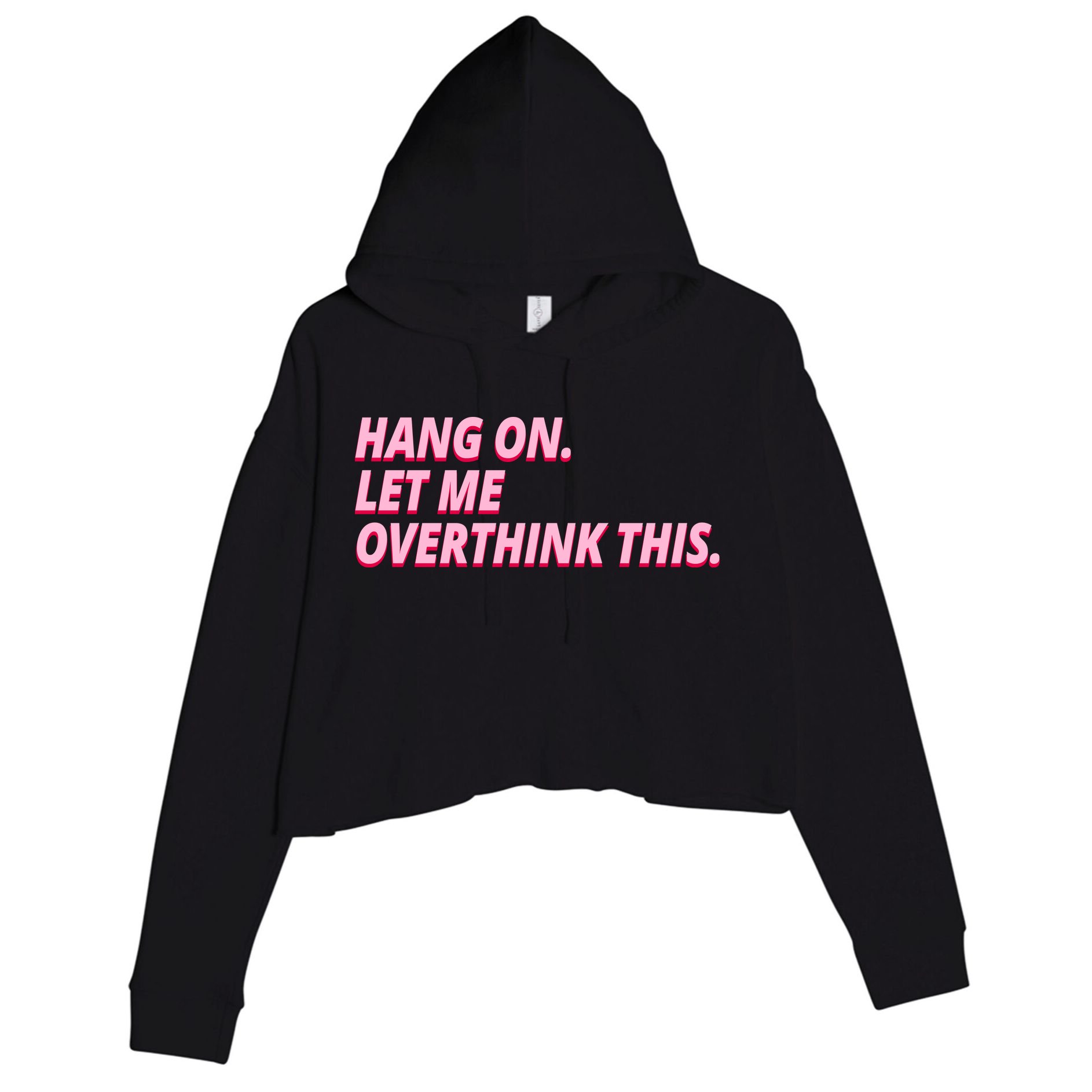 Hang On Let Me Overthink This Crop Fleece Hoodie