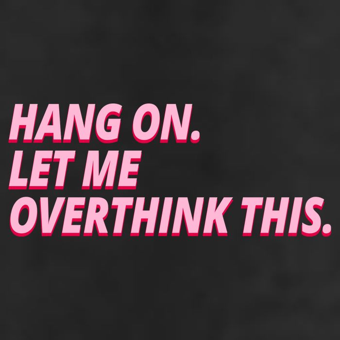 Hang On Let Me Overthink This Tumbler