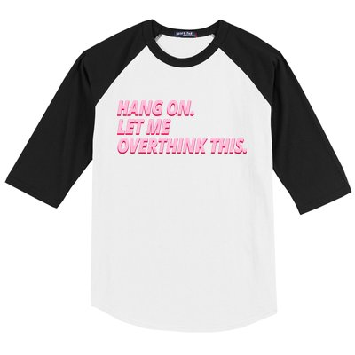 Hang On Let Me Overthink This Baseball Sleeve Shirt
