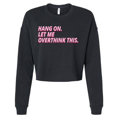 Hang On Let Me Overthink This Cropped Pullover Crew