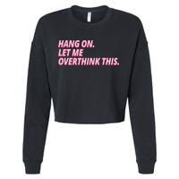 Hang On Let Me Overthink This Cropped Pullover Crew