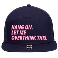 Hang On Let Me Overthink This 7 Panel Mesh Trucker Snapback Hat