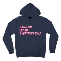 Hang On Let Me Overthink This Hoodie