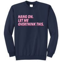 Hang On Let Me Overthink This Sweatshirt