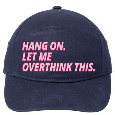 Hang On Let Me Overthink This 7-Panel Snapback Hat