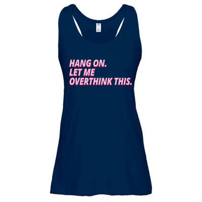 Hang On Let Me Overthink This Ladies Essential Flowy Tank