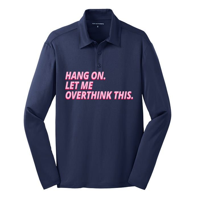 Hang On Let Me Overthink This Silk Touch Performance Long Sleeve Polo