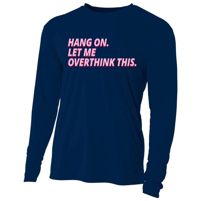 Hang On Let Me Overthink This Cooling Performance Long Sleeve Crew