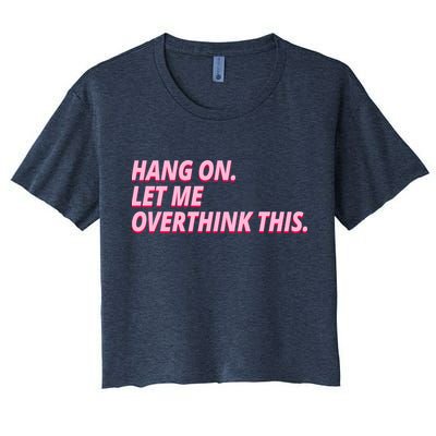 Hang On Let Me Overthink This Crop Top