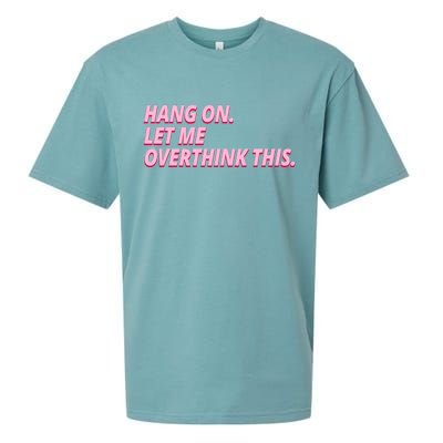 Hang On Let Me Overthink This Sueded Cloud Jersey T-Shirt