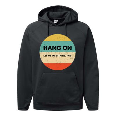 Hang On Let Me Overthink This Performance Fleece Hoodie