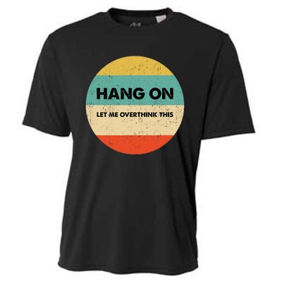 Hang On Let Me Overthink This Cooling Performance Crew T-Shirt