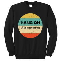 Hang On Let Me Overthink This Sweatshirt