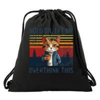 Hold On Let Me Overthink This Funny Coffee Cat Sarcastic Drawstring Bag