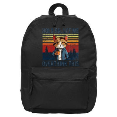 Hold On Let Me Overthink This Funny Coffee Cat Sarcastic 16 in Basic Backpack