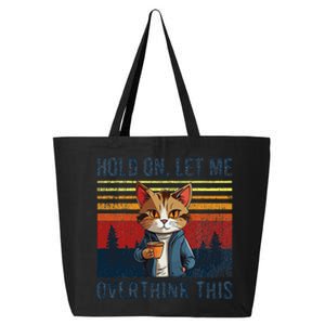 Hold On Let Me Overthink This Funny Coffee Cat Sarcastic 25L Jumbo Tote