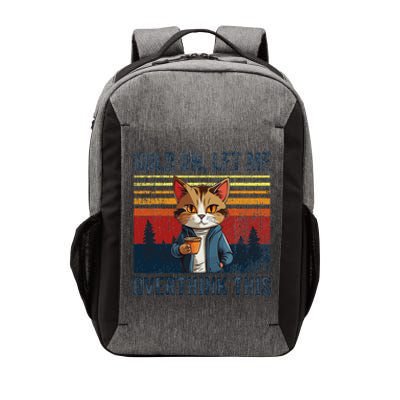 Hold On Let Me Overthink This Funny Coffee Cat Sarcastic Vector Backpack