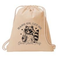 Hang On Let Me Overthink This Humor And Playful Design Drawstring Bag