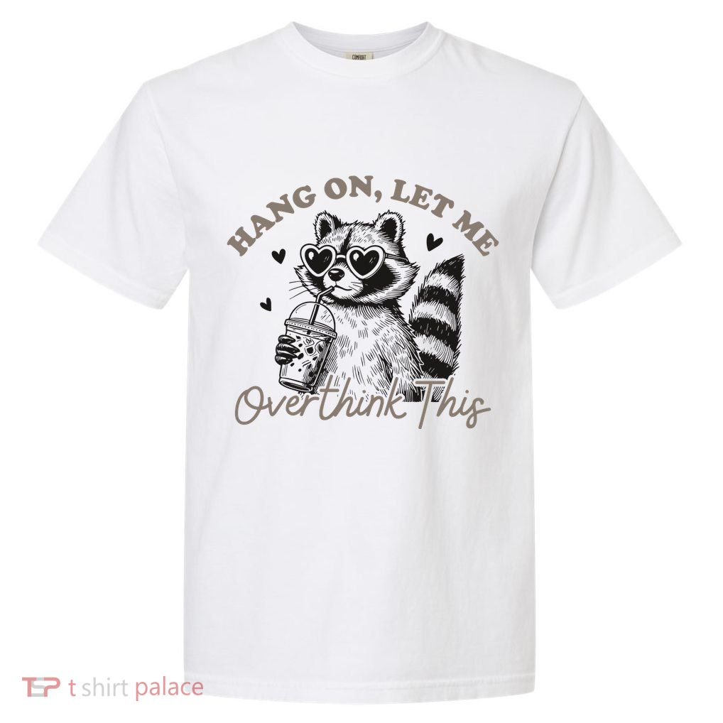 Hang On Let Me Overthink This Humor And Playful Design Garment-Dyed Heavyweight T-Shirt