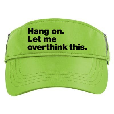 Hang On. Let Me Overthink This. Adult Drive Performance Visor