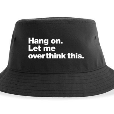 Hang On. Let Me Overthink This. Sustainable Bucket Hat