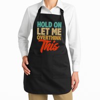 Hold On Let Me Overthink This Apron