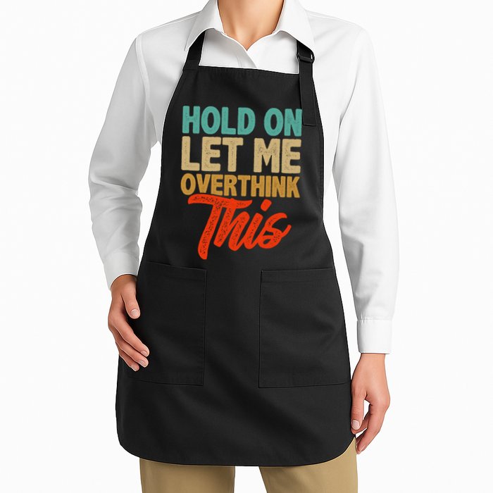 Hold On Let Me Overthink This Apron