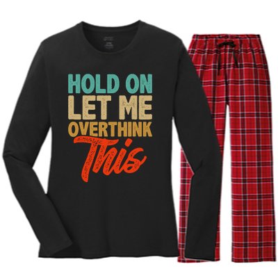 Hold On Let Me Overthink This Women's Long Sleeve Flannel Pajama Set 