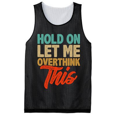 Hold On Let Me Overthink This Mesh Reversible Basketball Jersey Tank