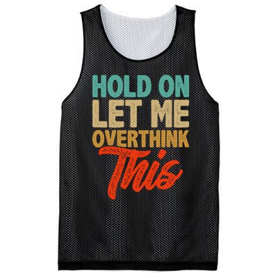 Hold On Let Me Overthink This Mesh Reversible Basketball Jersey Tank