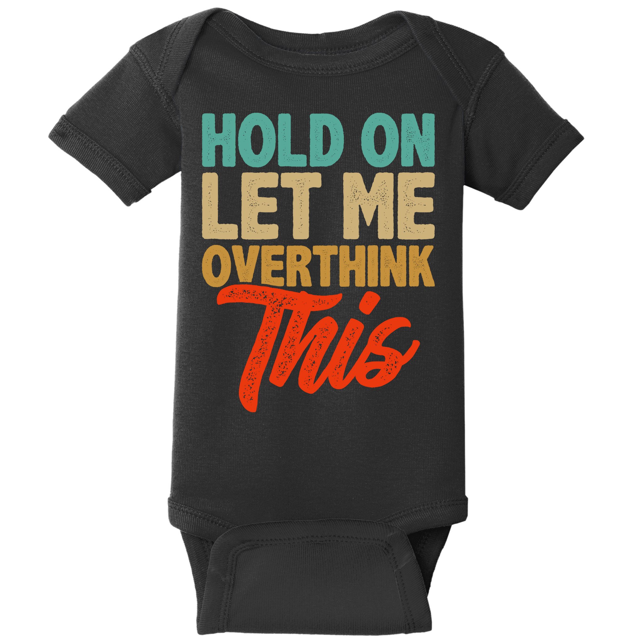 Hold On Let Me Overthink This Baby Bodysuit