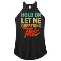 Hold On Let Me Overthink This Women’s Perfect Tri Rocker Tank