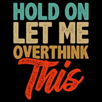 Hold On Let Me Overthink This Zip Tote Bag