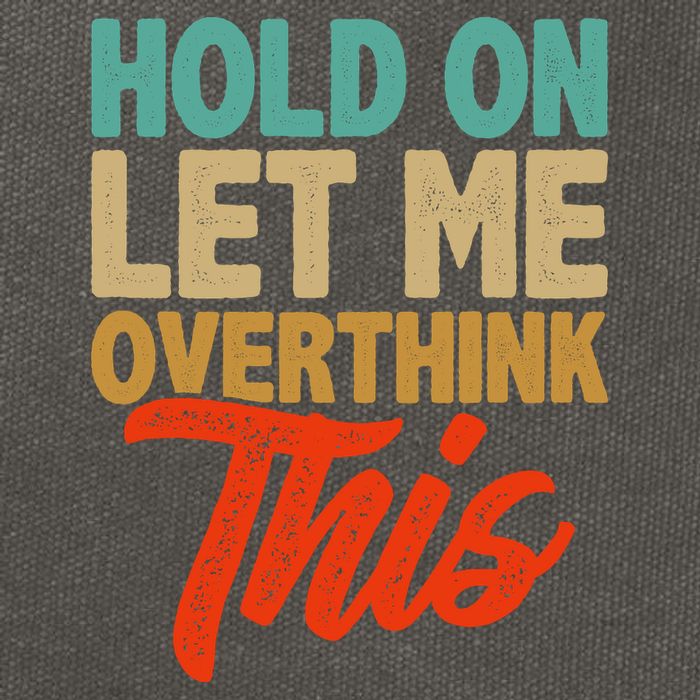Hold On Let Me Overthink This Cotton Canvas Backpack