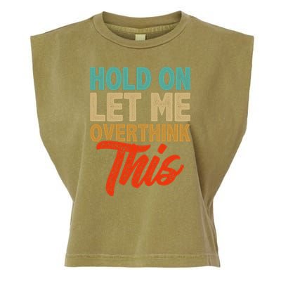 Hold On Let Me Overthink This Garment-Dyed Women's Muscle Tee